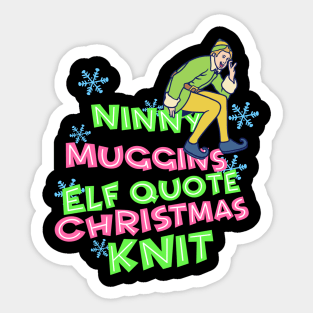 Ninny Muggins Elf Quote Sticker